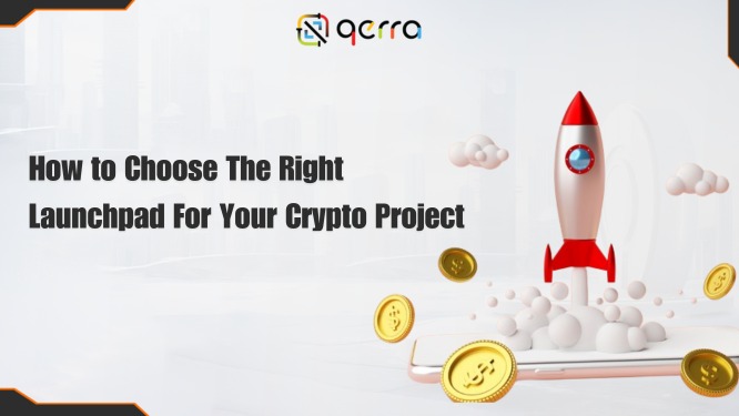 How to Choose the Right Launchpad for Your Crypto Project